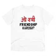 Generic Men's PC Cotton Oo Shtree Friendship Karogi Kya Printed T Shirt (Color: White, Thread Count: 180GSM)