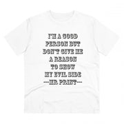 Generic Men's PC Cotton I Am Good Person Printed T Shirt (Color: White, Thread Count: 180GSM)