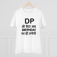 Generic Men's PC Cotton Dp To Ab Birthday Par Hi Lagegi Printed T Shirt (Color: White, Thread Count: 180GSM)