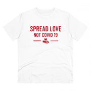Generic Men's PC Cotton Spread Love Not Covid 19 Printed T Shirt (Color: White, Thread Count: 180GSM)